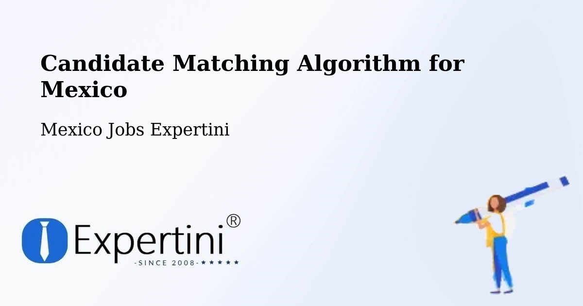 Candidate Matching Algorithm Overview – Morelia - Mexico Jobs Expertini