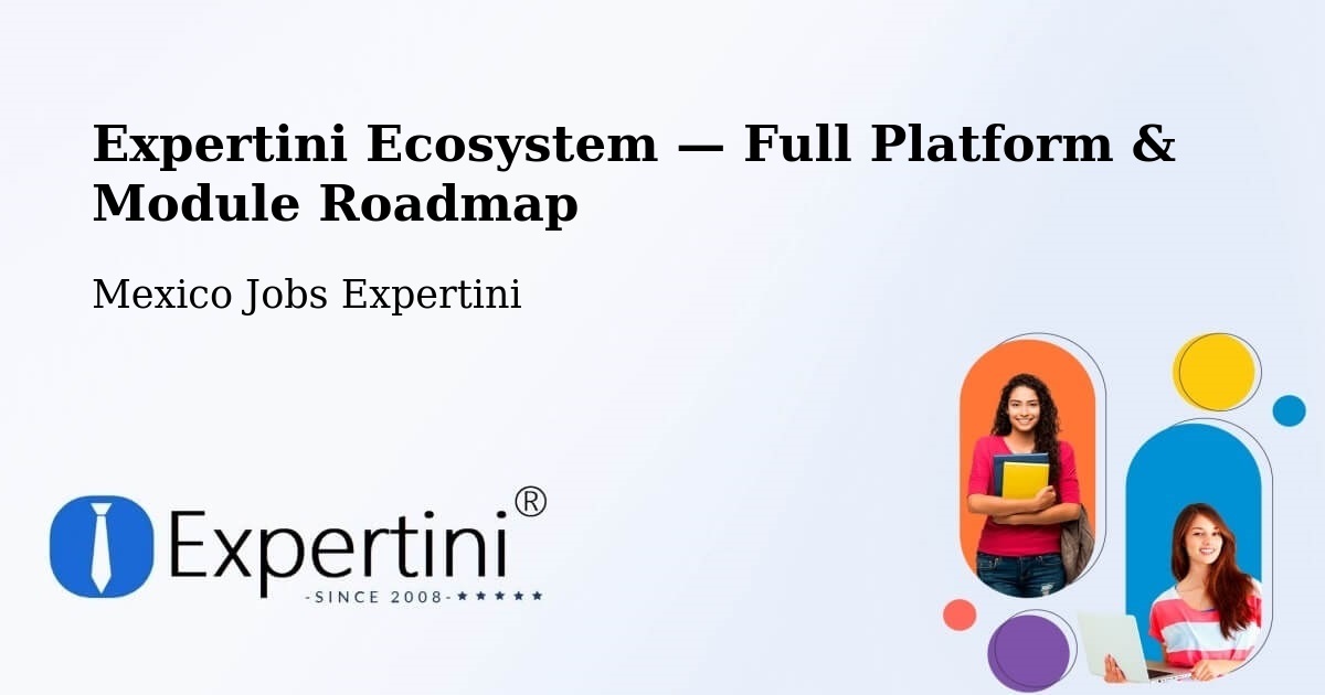 Expertini Ecosystem — Full Platform & Module Roadmap – Morelia
